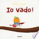 Io vado!