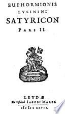 Ioannis Barclaij Satyricon cui accessit pars 5. Sive Alitophili Veritatis lachrymae, cum clavi auctiore