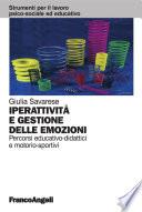 Iperattività e gestione delle emozioni. Percorsi educativo-didattici e motorio-sportivi