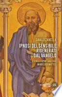 Ipnosi del sensibile, rigenerati dal Vangelo