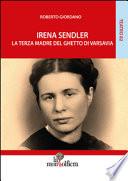 Irena Sendler la terza madre del ghetto di Varsavia