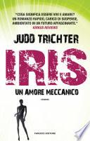 Iris. Un amore meccanico
