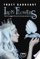 Iron Flowers