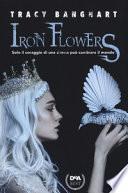 Iron Flowers