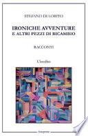 Ironiche avventure e altri pezzi di ricambio