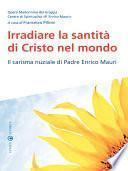 Irradiare la santità di Cristo nel mondo