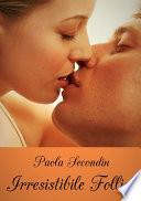 Irresistibile Follia