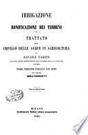 Irrigazione e bonificazione dei terreni trattato dell'impiego delle acque in agricoltura