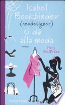 Isabel Bookbinder (neodesigner) si dà alla moda