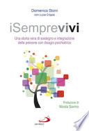 iSemprevivi. Una storia vera di sostegno e integrazione delle persone con disagio psichiatrico