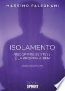 Isolamento - Riscoprire Se Stessi e la Propria Anima