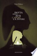 Isotta degli Atti. L'amore e il potere