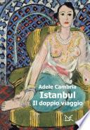 Istanbul. Il doppio viaggio
