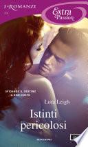 Istinti pericolosi (I Romanzi Extra Passion)