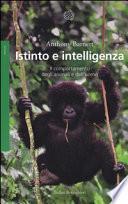Istinto e intelligenza. Il comportamento degli animali e dell'uomo