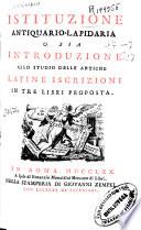 Istituzione antiquario-lapidaria o sia Introduzione allo studio delle antiche latine iscrizioni...