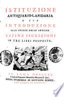 Istituzione antiquario-lapidaria o sia Introduzione allo studio delle antiche latine iscrizioni in tre libri proposta