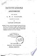 Istituzioni anatomiche del signor L.M.A. Caldani tradotte in italiano da Gaetano Castellani ... Tomo 1. parte 1. (-2. parte 2.)