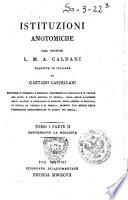 Istituzioni anotomiche del signor L. M. A. Caldani tradotte in italiano da Gaetano Castellani ... Tomo 1. parte 1. [-tomo 2. parte 2.]