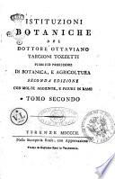 Istituzioni botaniche del dottore Ottaviano Targioni Tozzetti pubblico professore di botanica, e agricoltura