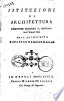 Istituzioni di architettura composte secondo il metodo matematico dell'architetto Rafello Gambardella