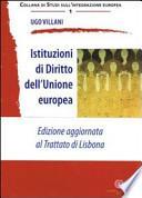 Istituzioni di diritto dell'Unione Europea. Edizione aggiornata al Trattato di Lisbona