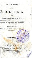 Istituzioni di logica di Francesco Soave c.r.s. dell'Istituto nazionale e della società italiana, ...