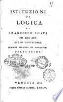 Istituzioni di logica, metafisica ed etica[Francesco Soave!