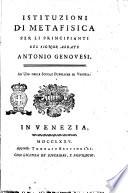 Istituzioni di metafisica per li principianti del signor abbate Antonio Genovesi. Ad uso delle scuole pubbliche di Venezia