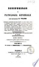 Istituzioni di patologia generale opera adottata per l'insegnamento ne' licei del Regno di Napoli del cavaliere B. Vulpes