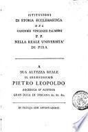 Istituzioni di storia ecclesiastica del canonico Vincenzio Palmieri P. P. nella reale università di Pisa ..