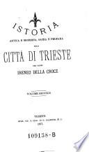 Istoria antica e moderna, sacra e profana della citta di Trieste