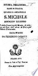Istoria bellissima dove si tratta quando l'arcangelo S. Michele discacció Lucifero, etc. In verse