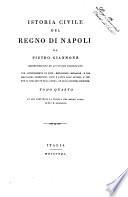 Istoria civile del Regno di Napoli di Pietro Giannone giureconsulto ed avvocato napoletano con accrescimento di note, riflessioni, medaglie, e con moltissime correzioni, date e fatte dall'autore, e che non si trovano nè nella prima, nè nella seconda edizione. Tomo primo [-ottavo]