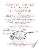 Istoria civile del Regno di Napoli, di Pietro Giannone, giureconsulto, ed avvocato Napoletano. Con accrescimento di note, riflessioni, medaglie, e con moltissime correzioni, ... Tomo primo [-quarto] ..