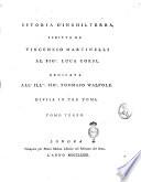Istoria d'Inghilterra scritta da Vincenzio Martinelli al sigr. Luca Corsi, dedicata all'ill.mo sig.r Tommaso Walpole, divisa in tre tomi. Tomo primo (-terzo)