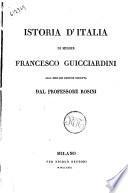 Istoria d'Italia di messer Francesco Guicciardini alla miglior lezione ridotta dal professore Rosini