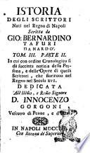 Istoria degli scrittori nati nel Regno di Napoli scritta da Gio. Bernardino Tafuri da Nardò. Tomo 1. [-3. Parte 6.] ..