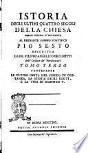 Istoria degli ultimi quattro secoli della chiesa dallo scisma d'occidente al regnante Sommo Pontefice Pio Sesto descritta da fr. Filippo Angelico Becchetti dell'Ordine de' Predicatori. Tomo primo [-duodecimo]