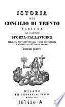Istoria del concilio di Trento scritta dal Cardinale Sforza-Pallavicino separata nuovamente dalla parte contenziosa e ridotta in piu breve forma