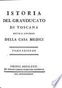 Istoria del Granducato di Toscana sotto il governo della Casa Medici a Sua Altezza Reale il Serenissimo Pietro Leopoldo, [etc.]