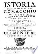 Istoria dell'antica città di Comacchio scritta dal dottor Gio. Francesco Ferro comacchiese. Libri quattro adornati di molte antiche inscrizioni, medaglie, e figure che si sono trouate in detta città ..