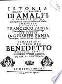 Istoria dell'antica repubblica d'Amalfi e di tutte le cose appartenenti alla medesima accadute nella città di Napoli e suo regno con lo registro di tutti gli archivi dell'istessa opera postuma in due tomi divisa composta dal dottor Francesco Pansa