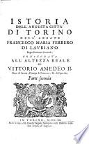 Istoria dell' augusta città di Torino, dell' abbate Francesco Maria Ferrero di Lavriano,...