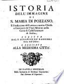 Istoria dell'immagine di S. Maria di Pozzano, e fondazione dell'antica e nuova chiesa e convento de' Frati Minimi nella città di Castellammare di Stabia, scritta dal p. Serafino De' Ruggieri dello stess'ordine e dedicata alla medesima città