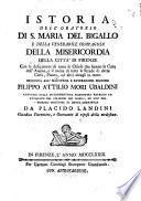 Istoria dell'oratorio di S. Maria del Bigallo e della ven. compagnia della Misericordia ... di Firenze