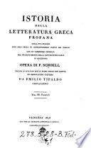 Istoria della letteratura greca profana, dalla sua origine sino alla presa di Costantinopoli fatta dai Turchi, con un Compendio istorico del traportamento della letteratura greca in occidente