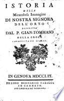 Istoria della Miracolosa Immagine di Nostra Signora dell'orto descritta dal p. Gian-Tommaso della Croce carmelitano scalzo