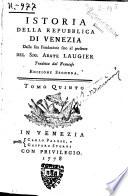Istoria della Repubblica di Venezia dalla sua fondazione sino al presente del Sig. Abate Laugier tradotta dal francese. Tomo primo [-duodecimo]