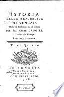 Istoria della Repubblica di Venezia dalla sua fondazione sino al presente, tradotta dal Francese. Edizione seconda